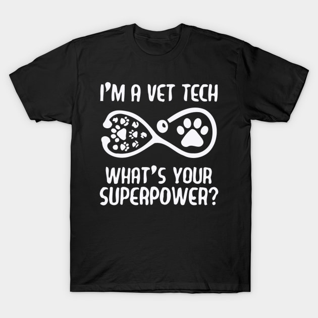 I Am A Vet Tech Whats Your Superpower T-Shirt by geromeantuin22